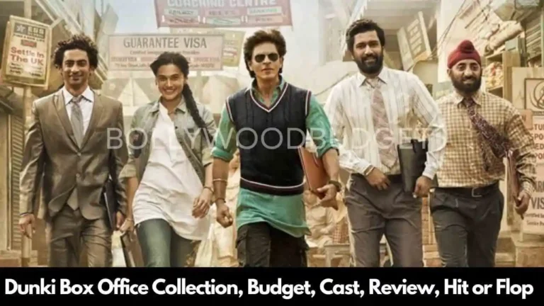 Dunki Box Office Collection, Budget, Cast, Review, Hit or Flop
