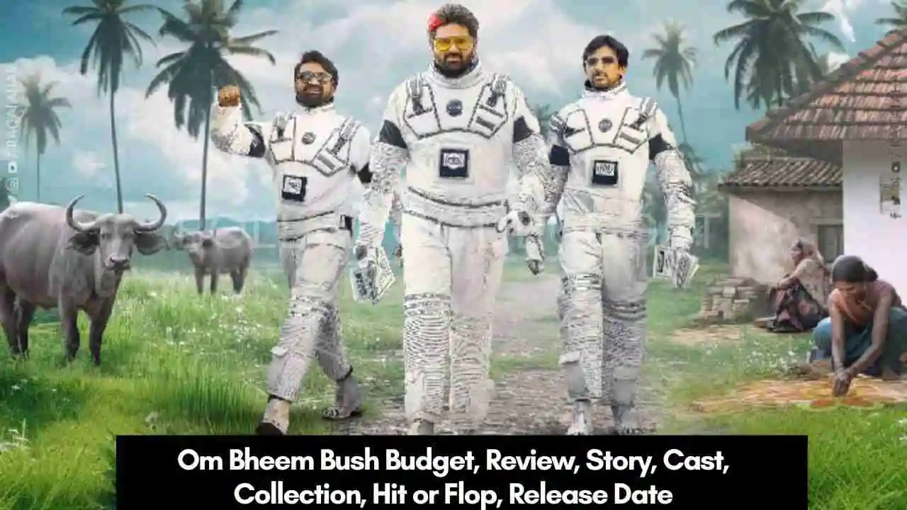 Om Bheem Bush Budget, Review, Story, Cast, Collection, Hit or Flop, Release Date
