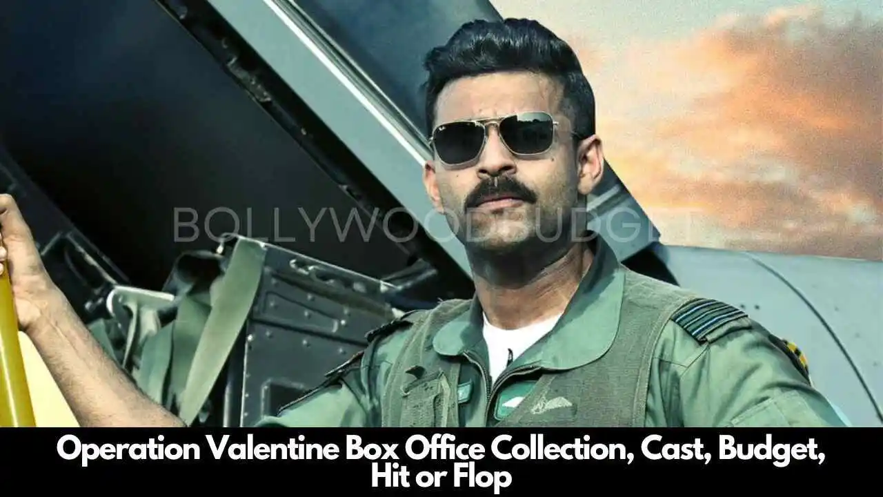 Operation Valentine Box Office Collection, Cast, Budget, Hit or Flop