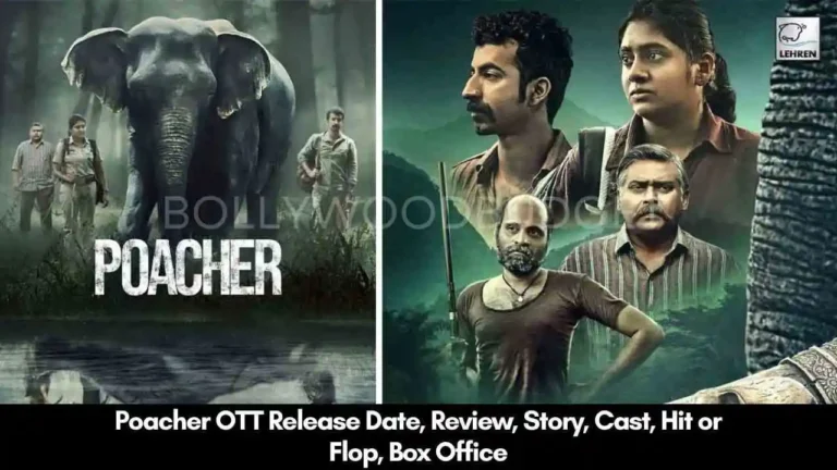 Poacher OTT Release Date, Review, Story, Cast, Hit or Flop, Box Office