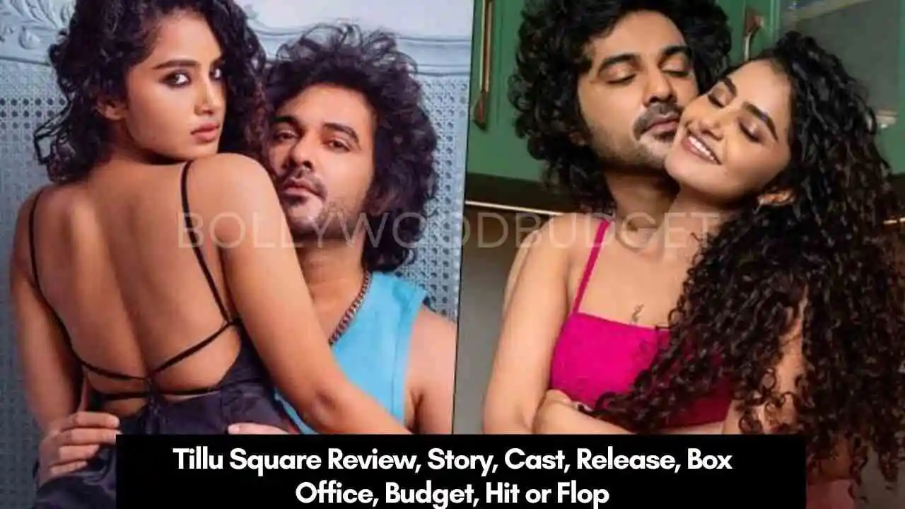 Tillu Square Review, Story, Cast, Release, Box Office, Budget, Hit or Flop