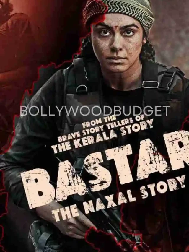 Bastar The Naxal Story Release Date Budget Worldwide Collection Starring