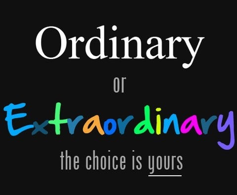 Ordinary to Extraordinary